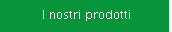 I nostri prodotti